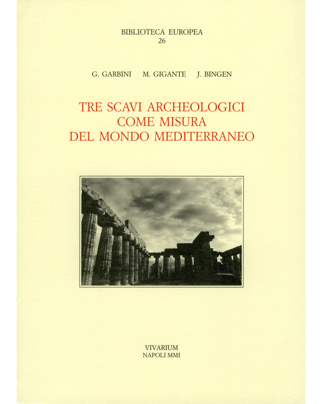 Tre scavi archeologici come misura del mondo Mediterraneo